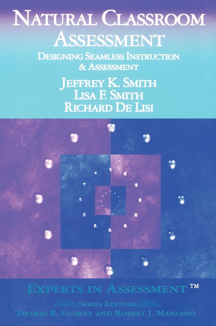Natural Classroom Assessment: Designing Seamless Instruction and Assessment