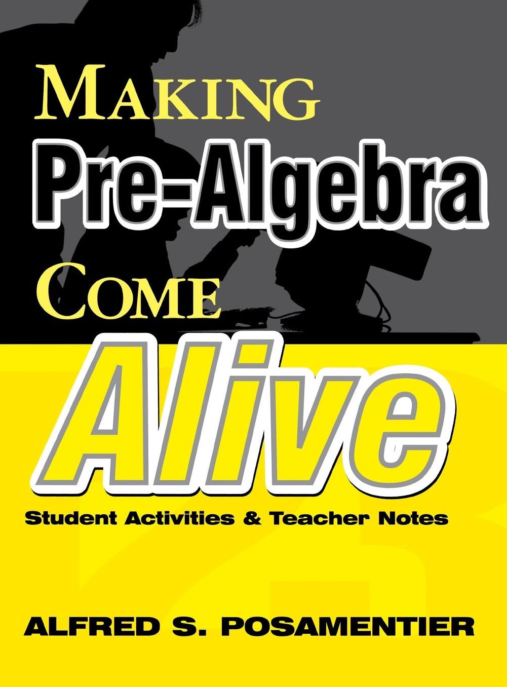 Making Pre-Algebra Come Alive: Student Activities and Teacher Notes