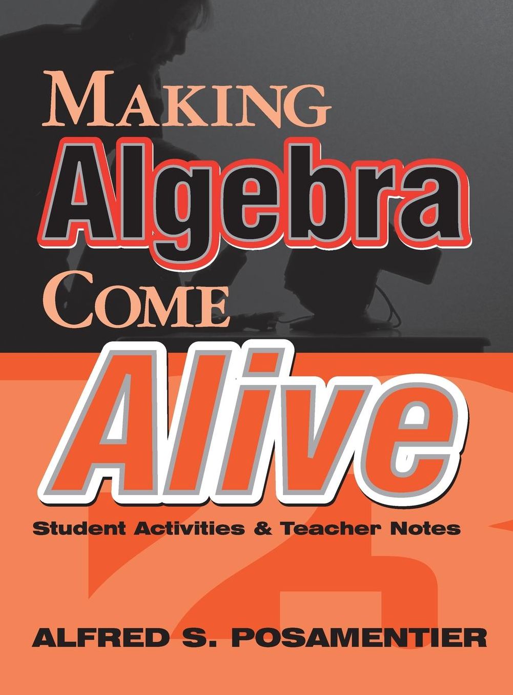 Making Algebra Come Alive: Student Activities and Teacher Notes