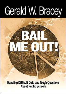 Bail Me Out!: Handling Difficult Data and Tough Questions About Public Schools