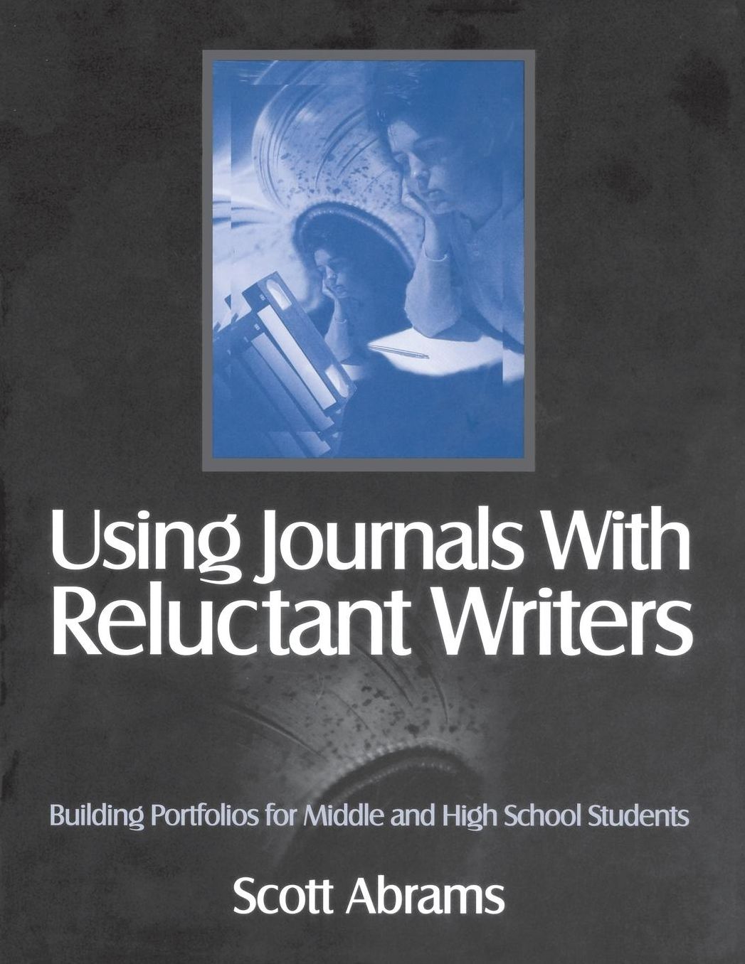 Using Journals With Reluctant Writers: Building Portfolios for Middle and High School Students