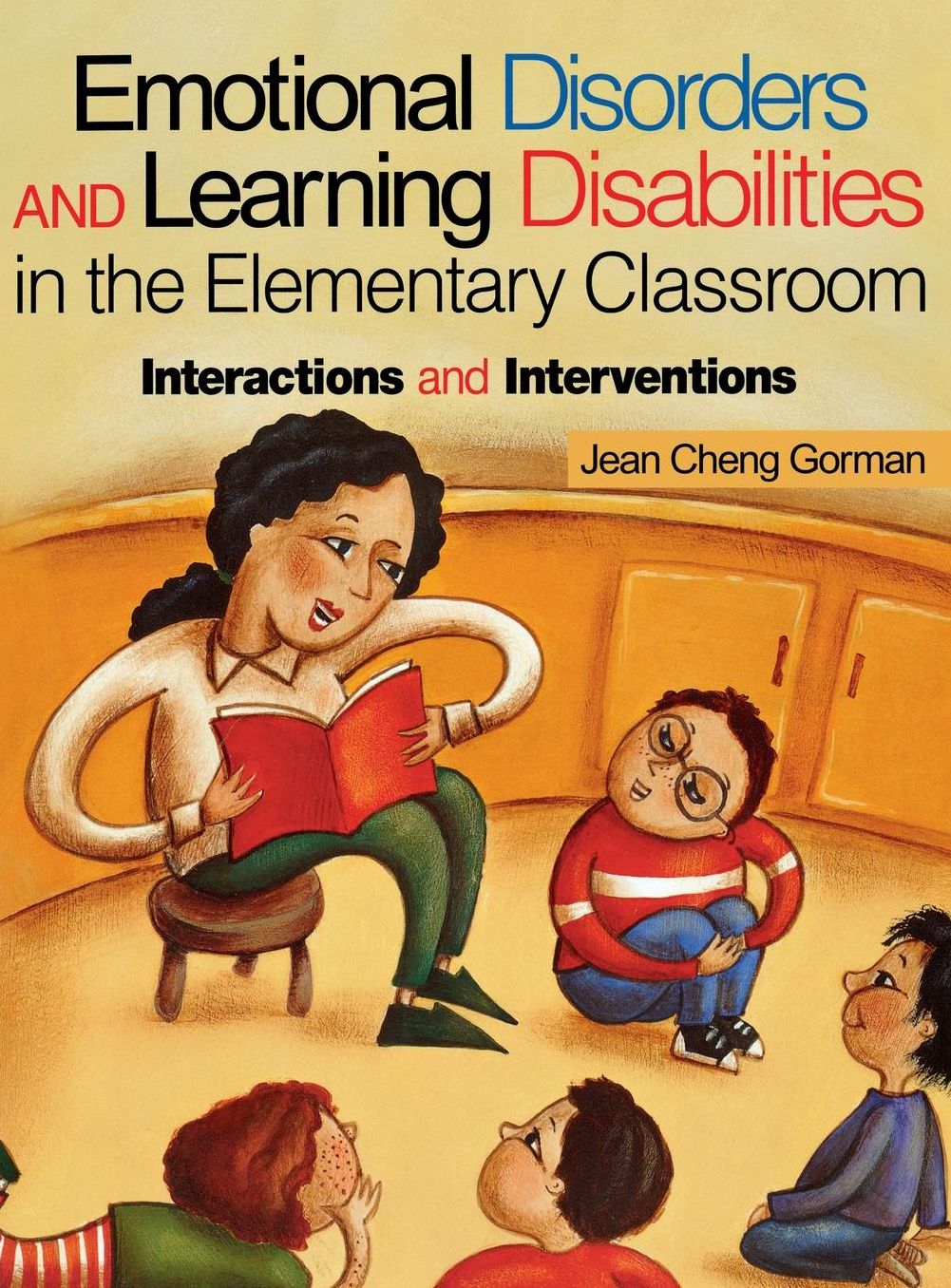 Emotional Disorders and Learning Disabilities in the Elementary Classroom: Interactions and Interventions