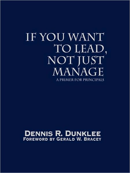 If You Want to Lead, Not Just Manage: A Primer for Principals