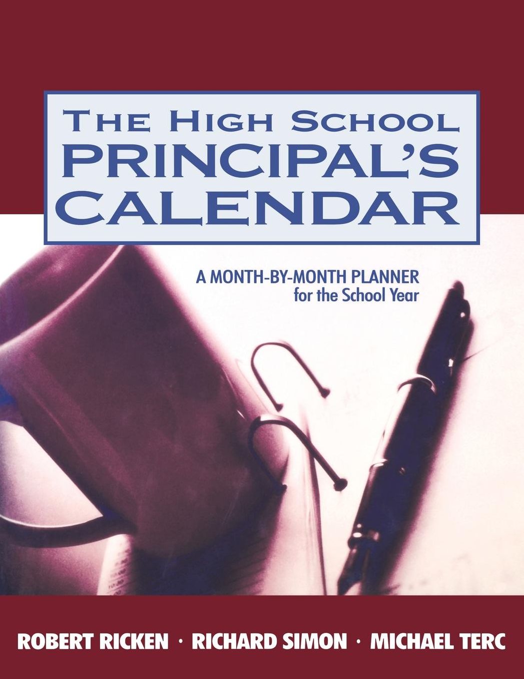 High School Principal's Calendar : A Month-by-Month Planner for the School Year