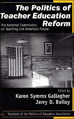 The Politics of Teacher Education Reform: The National Commission on Teaching and America's Future