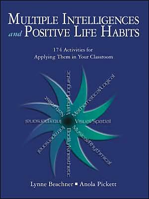 Multiple Intelligences and Positive Life Habits: 174 Activities for Applying Them in Your Classroom