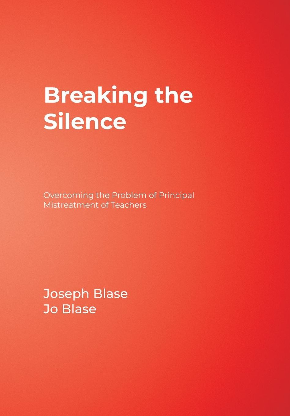 Breaking the Silence: Overcoming the Problem of Principal Mistreatment of Teachers