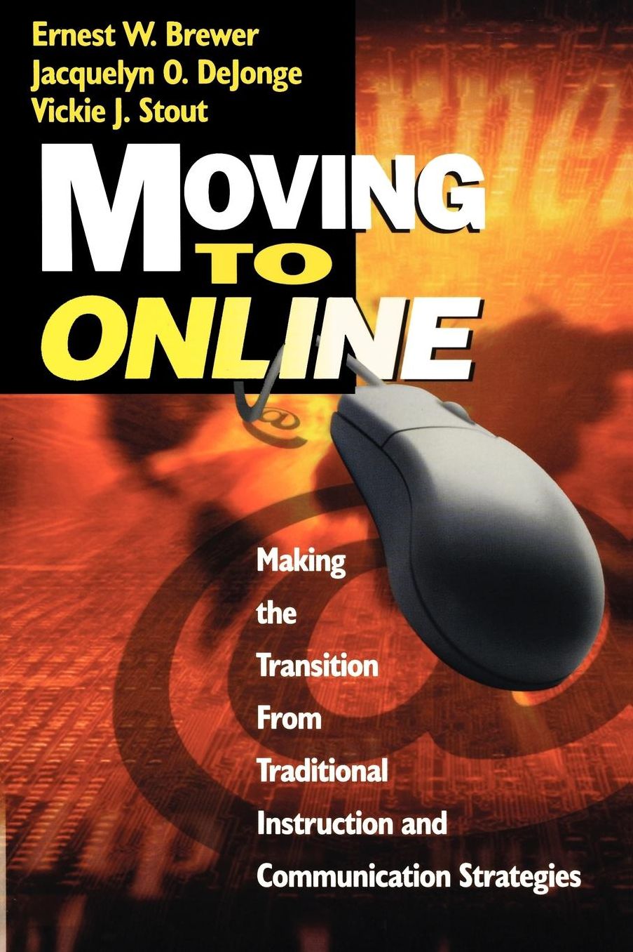 Moving to Online: Making the Transition From Traditional Instruction and Communication Strategies