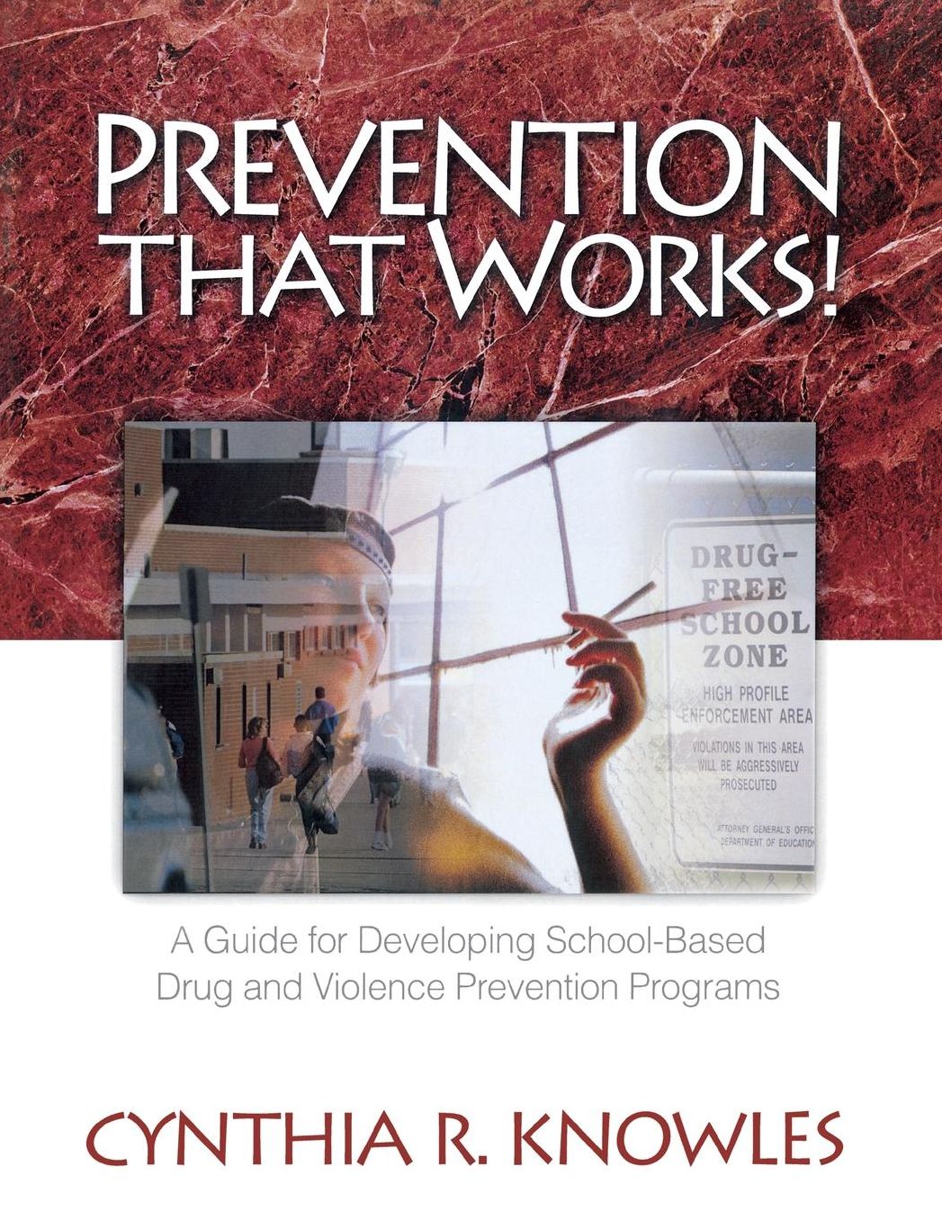 Prevention That Works!: A Guide For Developing School-Based Drug and Violence Prevention Programs