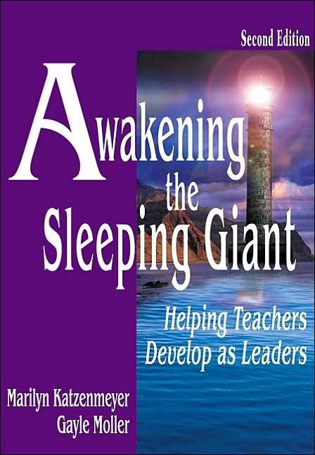 Awakening the Sleeping Giant: Helping Teachers Develop as Leaders