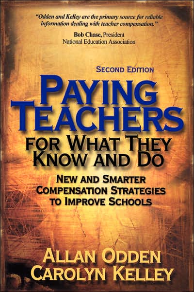 Paying Teachers for What They Know and Do: New and Smarter Compensation Strategies to Improve Schools