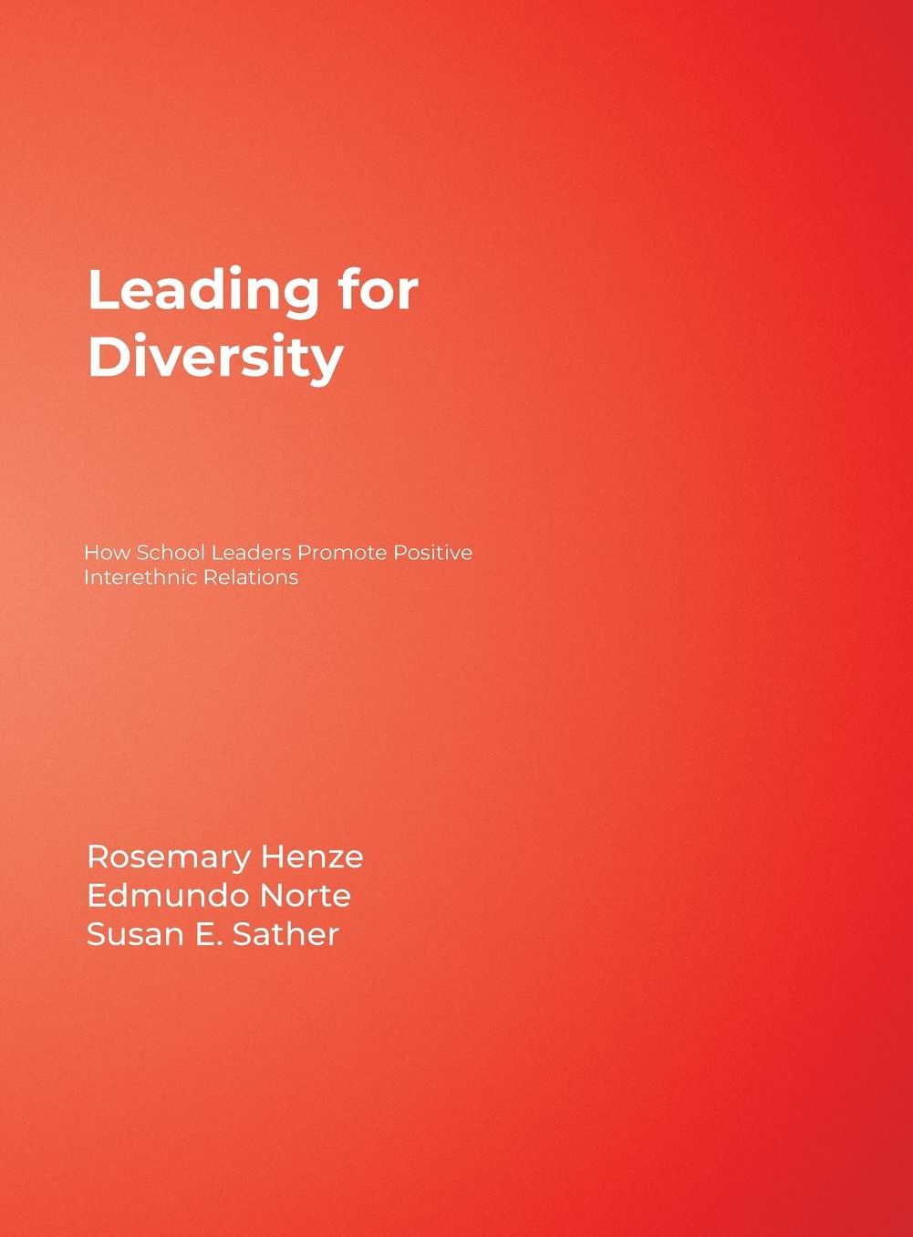Leading for Diversity: How School Leaders Promote Positive Interethnic Relations
