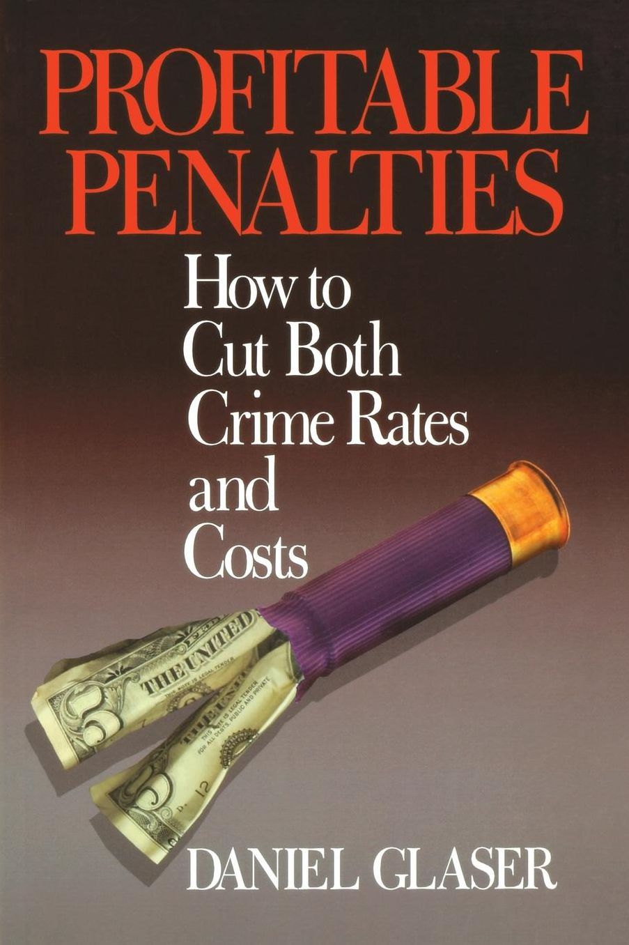 Profitable Penalties: How To Cut Both Crimes Rates and Costs