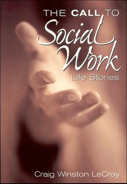 The Call To Social Work: Life Stories
