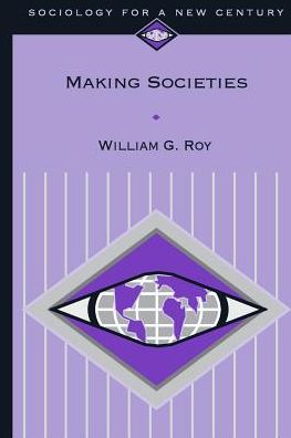 Making Societies: The Historical Construction of Our World