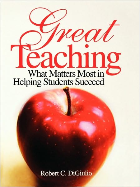 Great Teaching: What Matters Most in Helping Students Succeed