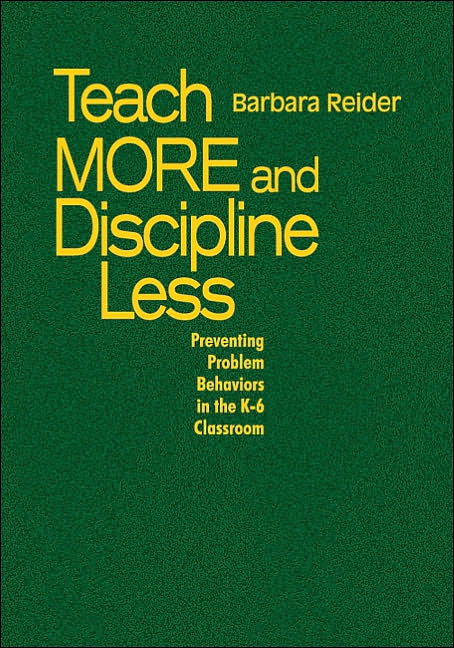 Teach More and Discipline Less: Preventing Problem Behaviors in the K-6 Classroom