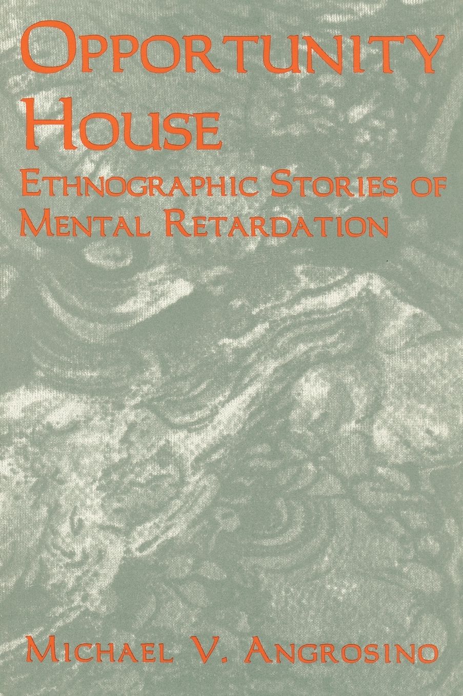 Opportunity House: Ethnographic Stories of Mental Retardation
