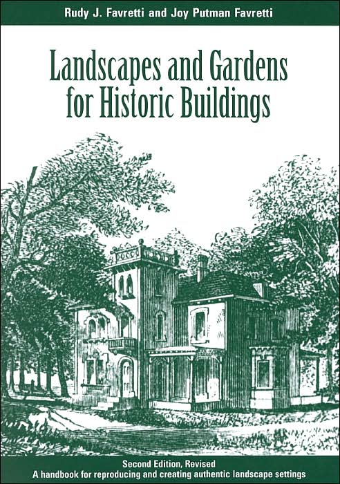 Landscapes and Gardens for Historic Buildings: A Handbook for Reproducing and Creating Authentic Landscape Settings