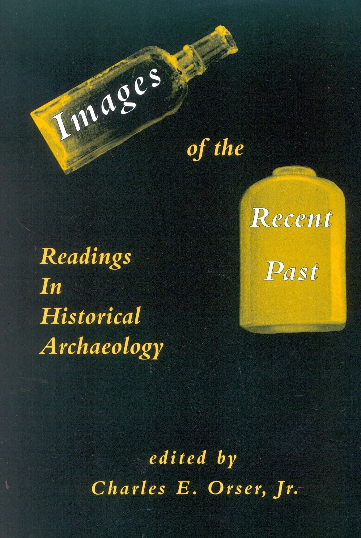 Images of the Recent Past: Readings in Historical Archaeology
