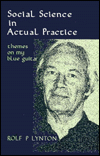 Social Science in Actual Practice: Themes on My Blue Guitar