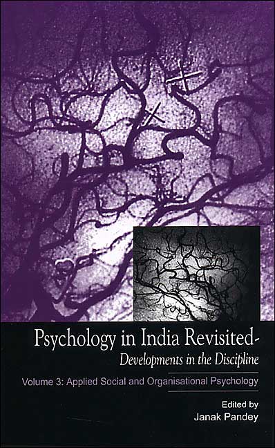 Psychology in India Revisited - Developments in the Discipline: Volume 3: Applied Social and Organizational Psychology