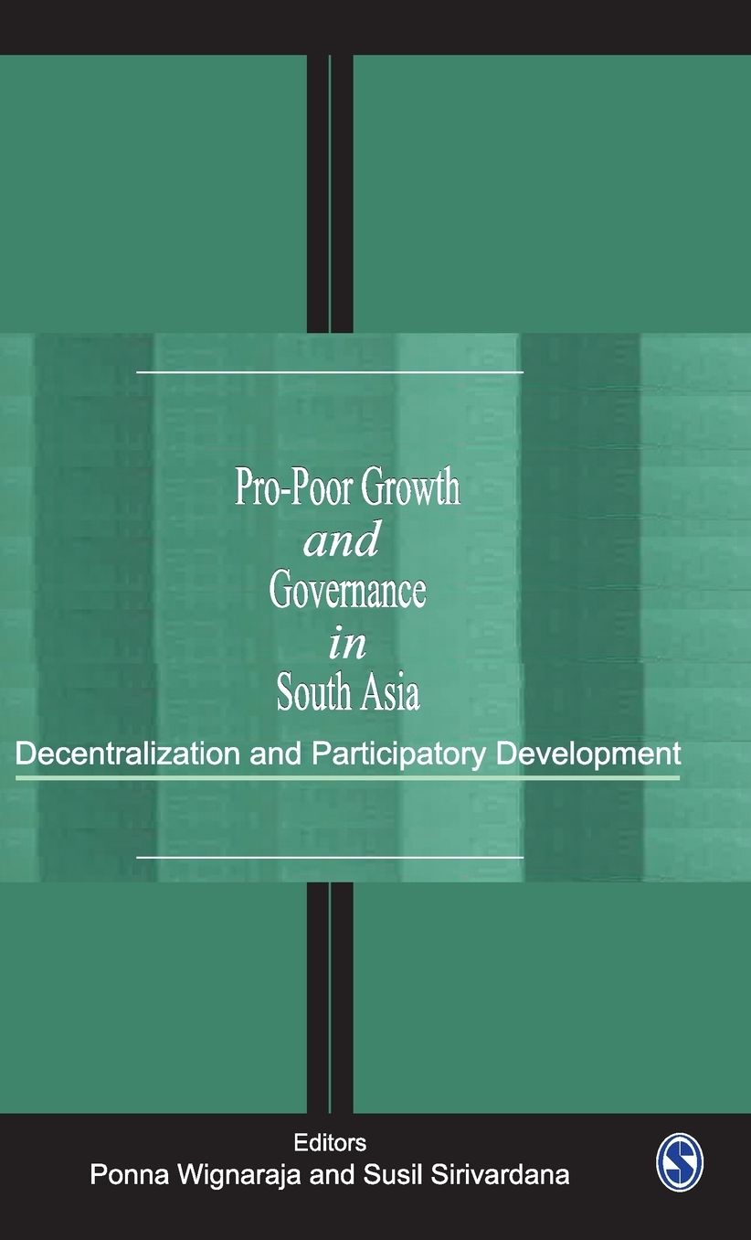 Pro-Poor Growth and Governance in South Asia: Decentralization and Participatory Development