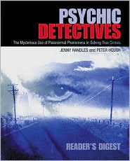 Psychic Detectives: The Mysterious Use of Paranormal Phenomena in Solving True Crimes