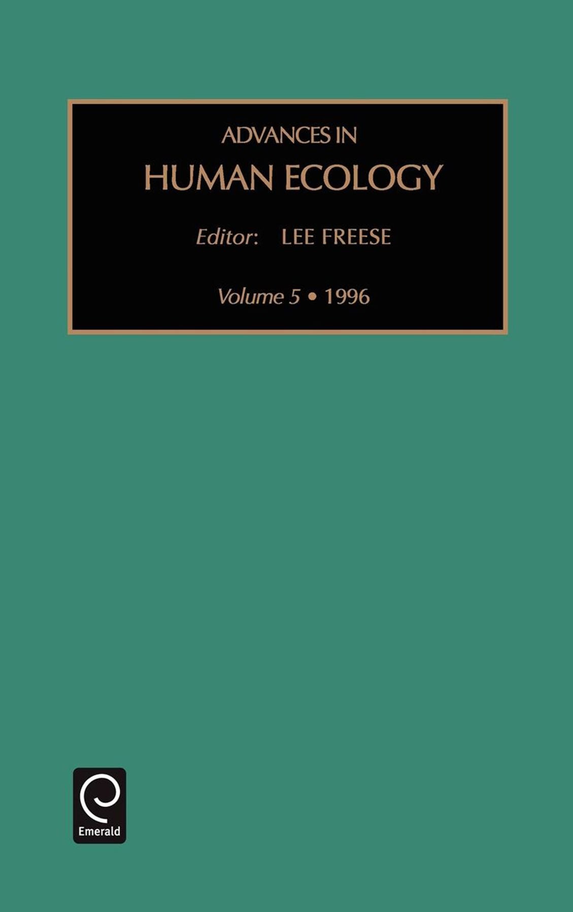 Advances in Human Ecology, Volume 5