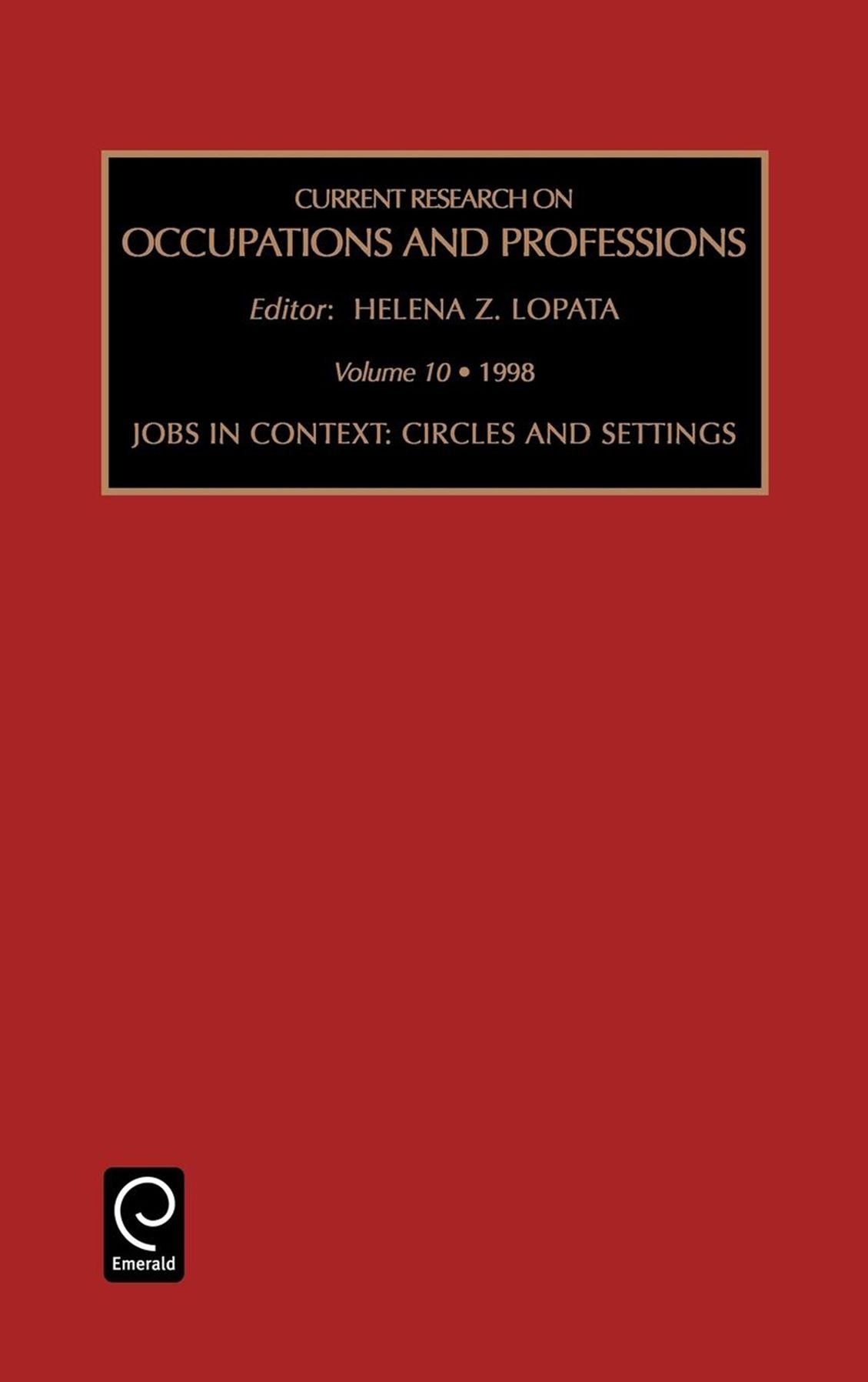 Current Research on Occupations and Professions: Circles and Settings Vol 10