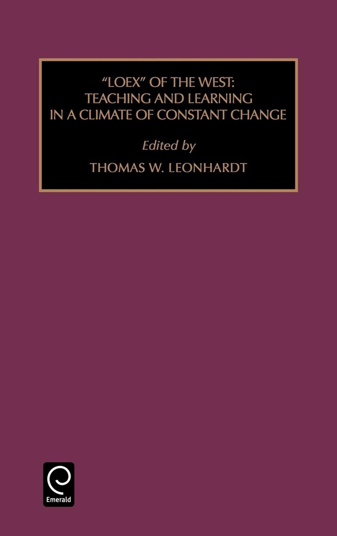 LOEX OF THE WEST: TEACHING AND LEARNING IN A CLIMATE OF CONSTANT