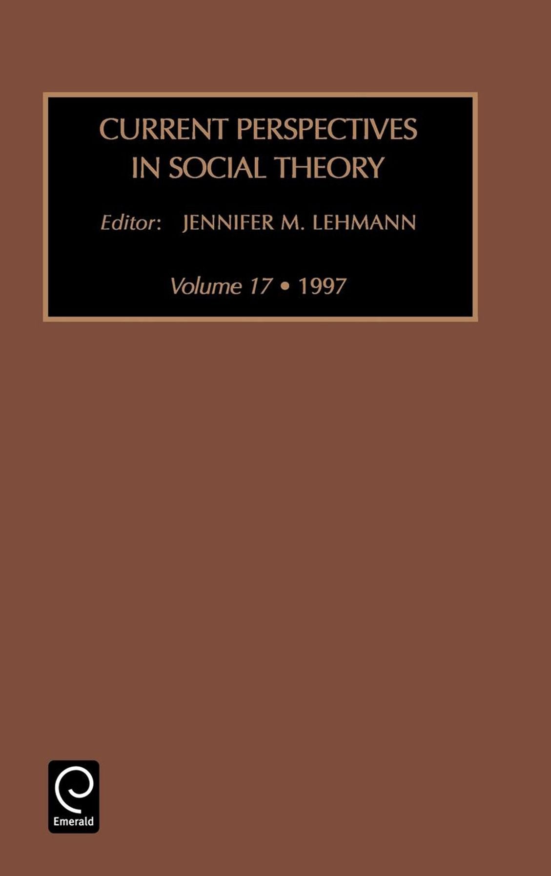 Current Perspectives in Social Theory, Volume 17