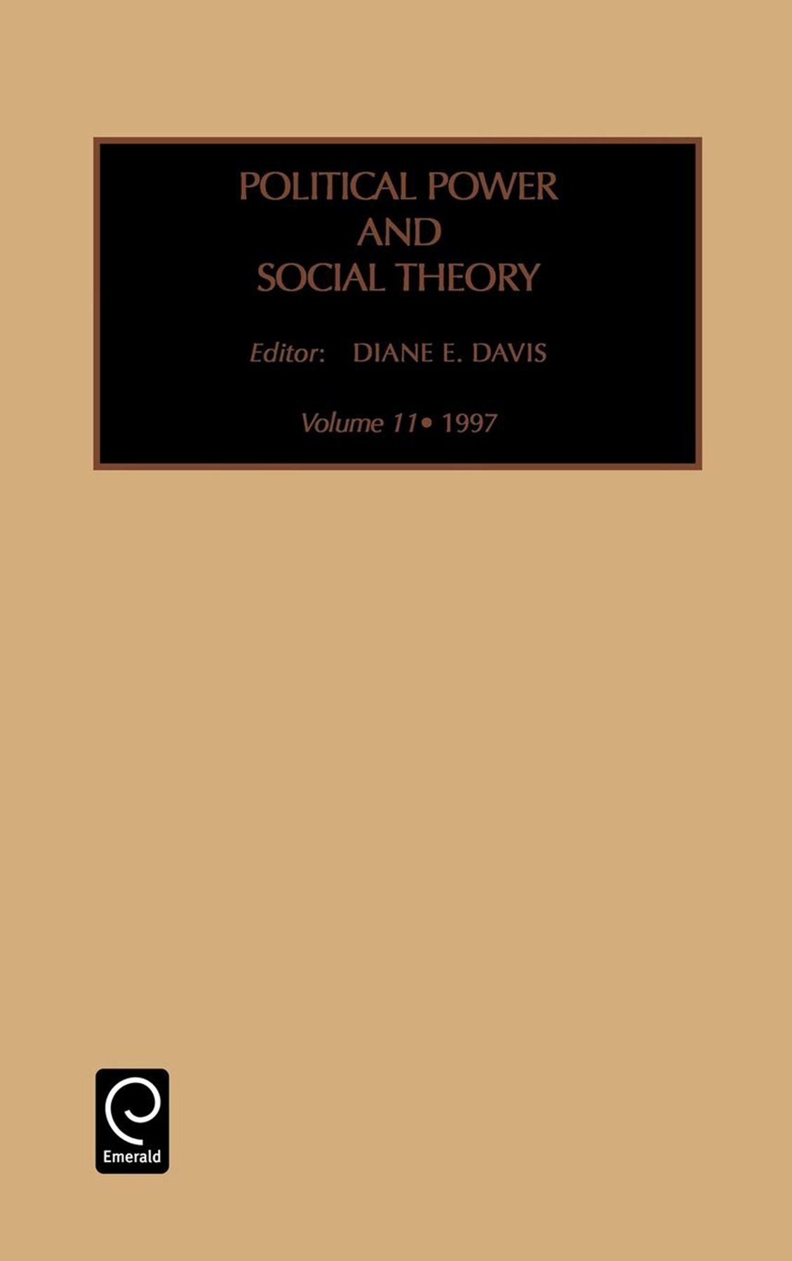 Political Power and Social Theory, Volume 11