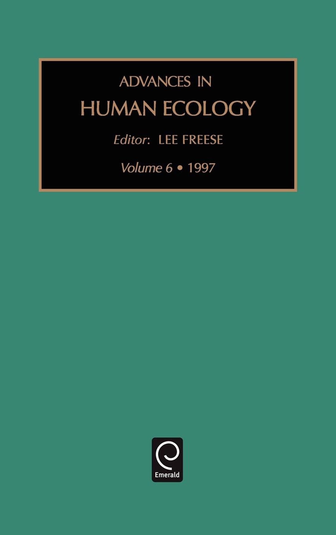 Advances in Human Ecology, Volume 6