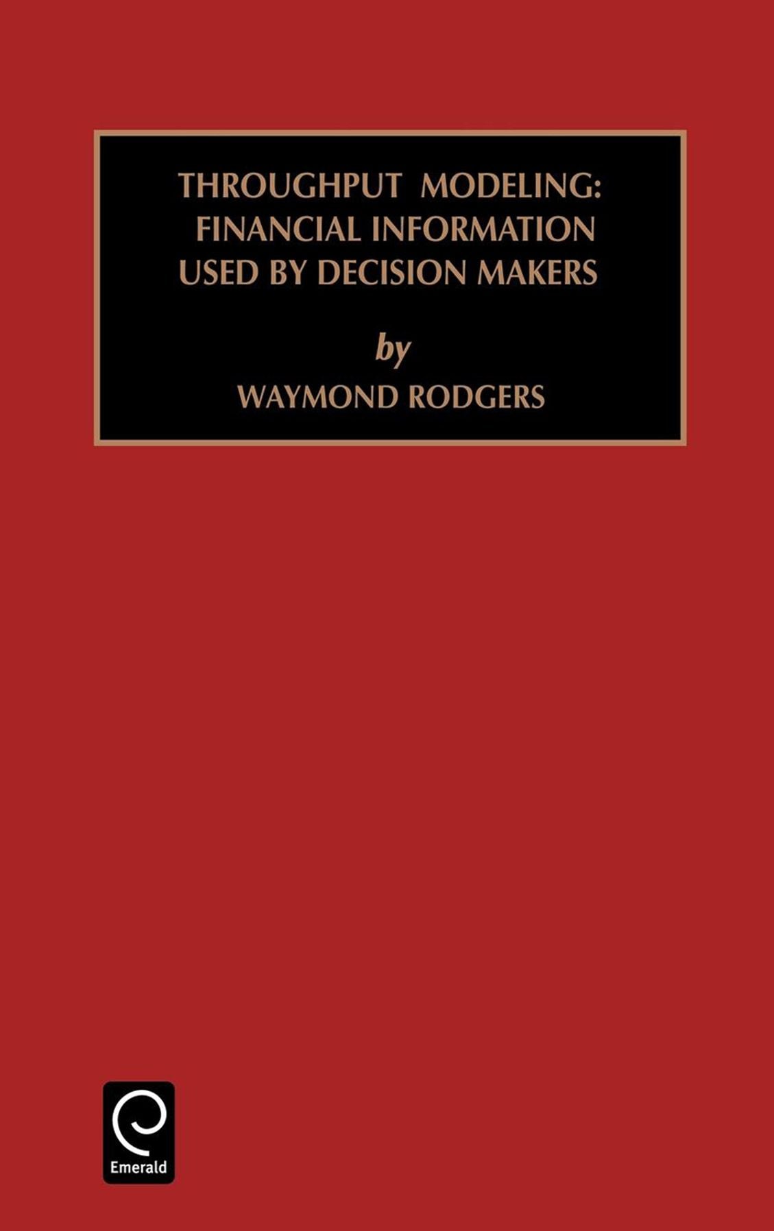 Throughput Modeling: Financial Information Used by Decision Makers
