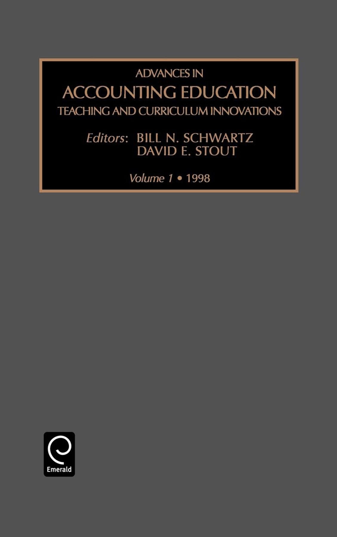 Advances in Accounting Education: Teaching and Curriculum Innovations, Volume 1