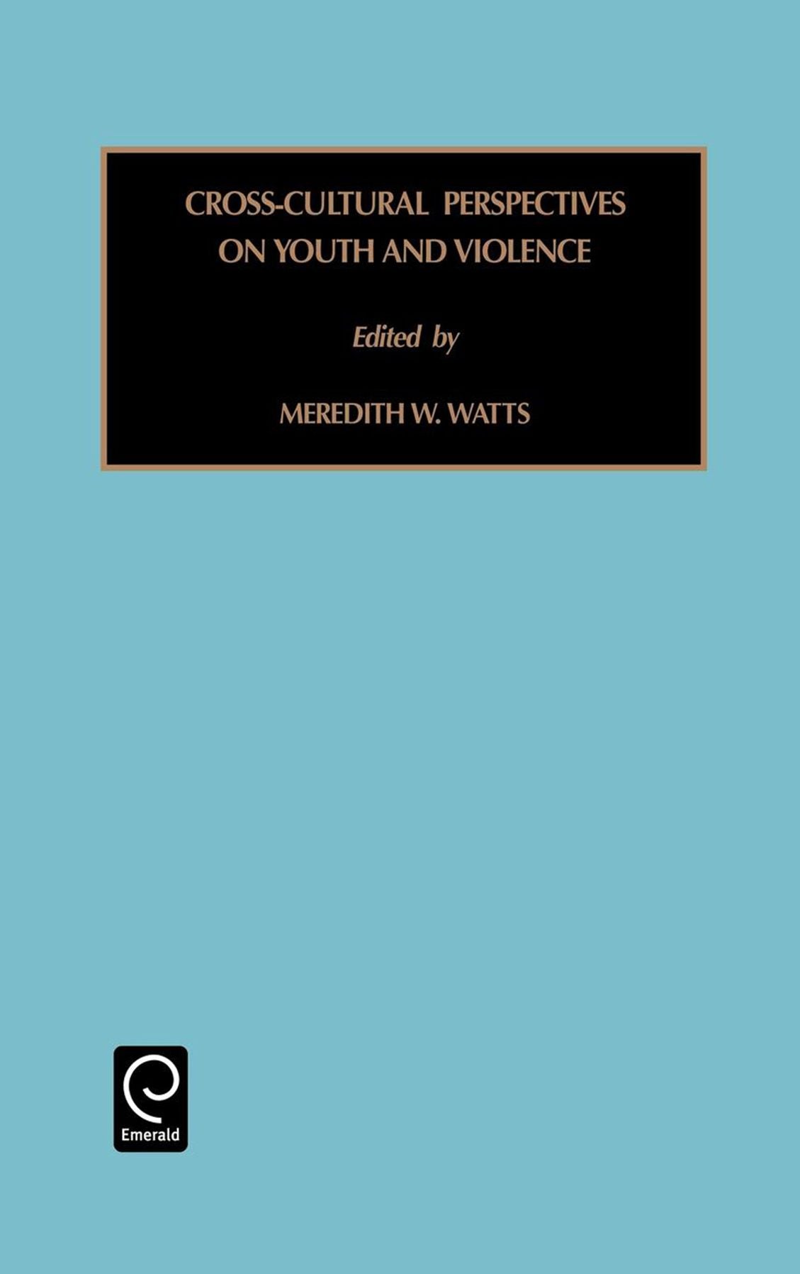 Cross-Cultural Perspectives on Youth and Violence