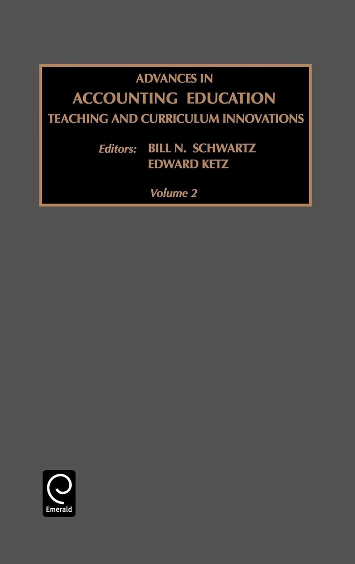 Advances in Accounting Education: Teaching and Curriculum Innovations, Volume 2