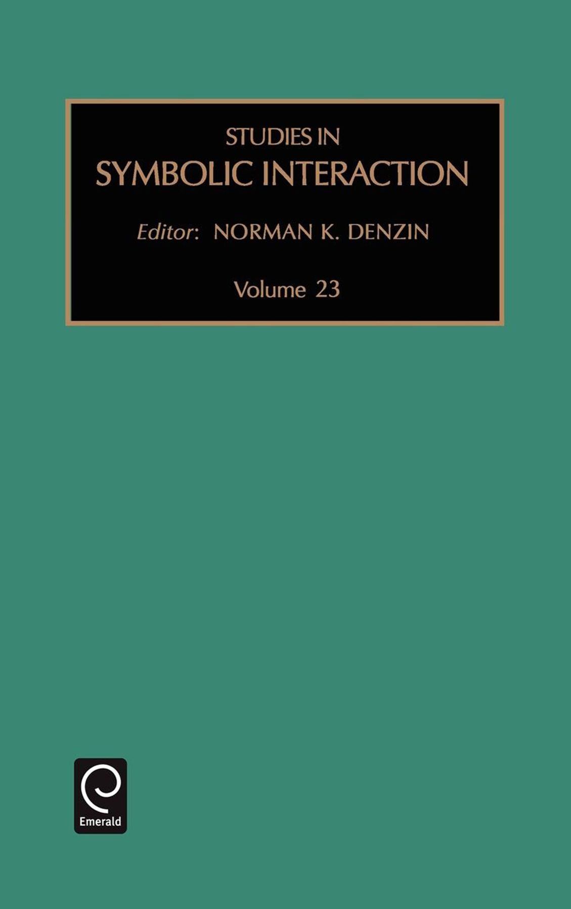 Studies in Symbolic Interaction, Volume 23