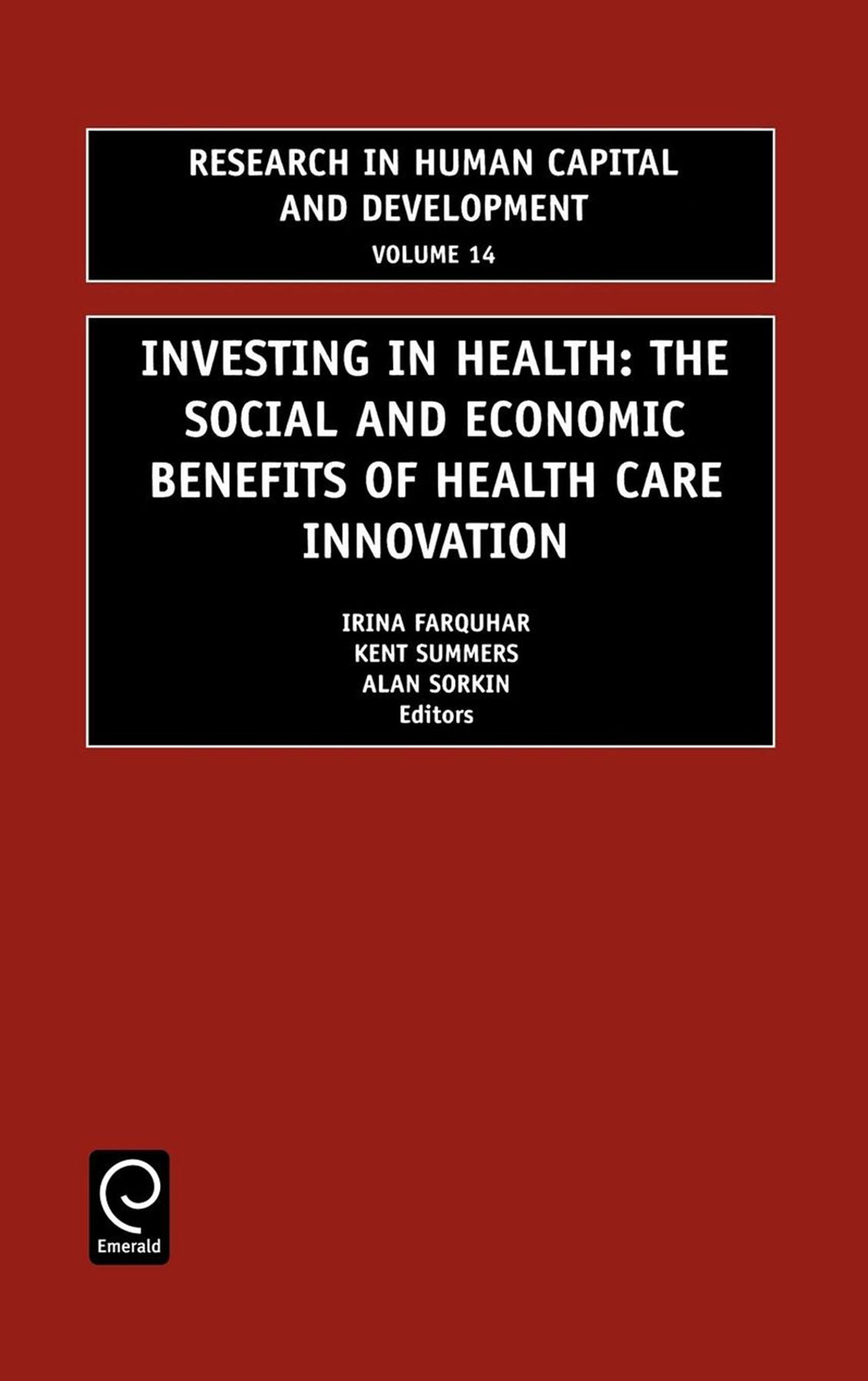 Investing in Health: The Social and Economic Benefits of Health Care Innovation