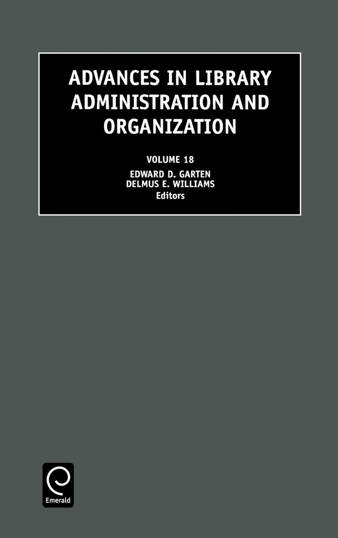 Advances in Library Administration and Organization, Volume 18