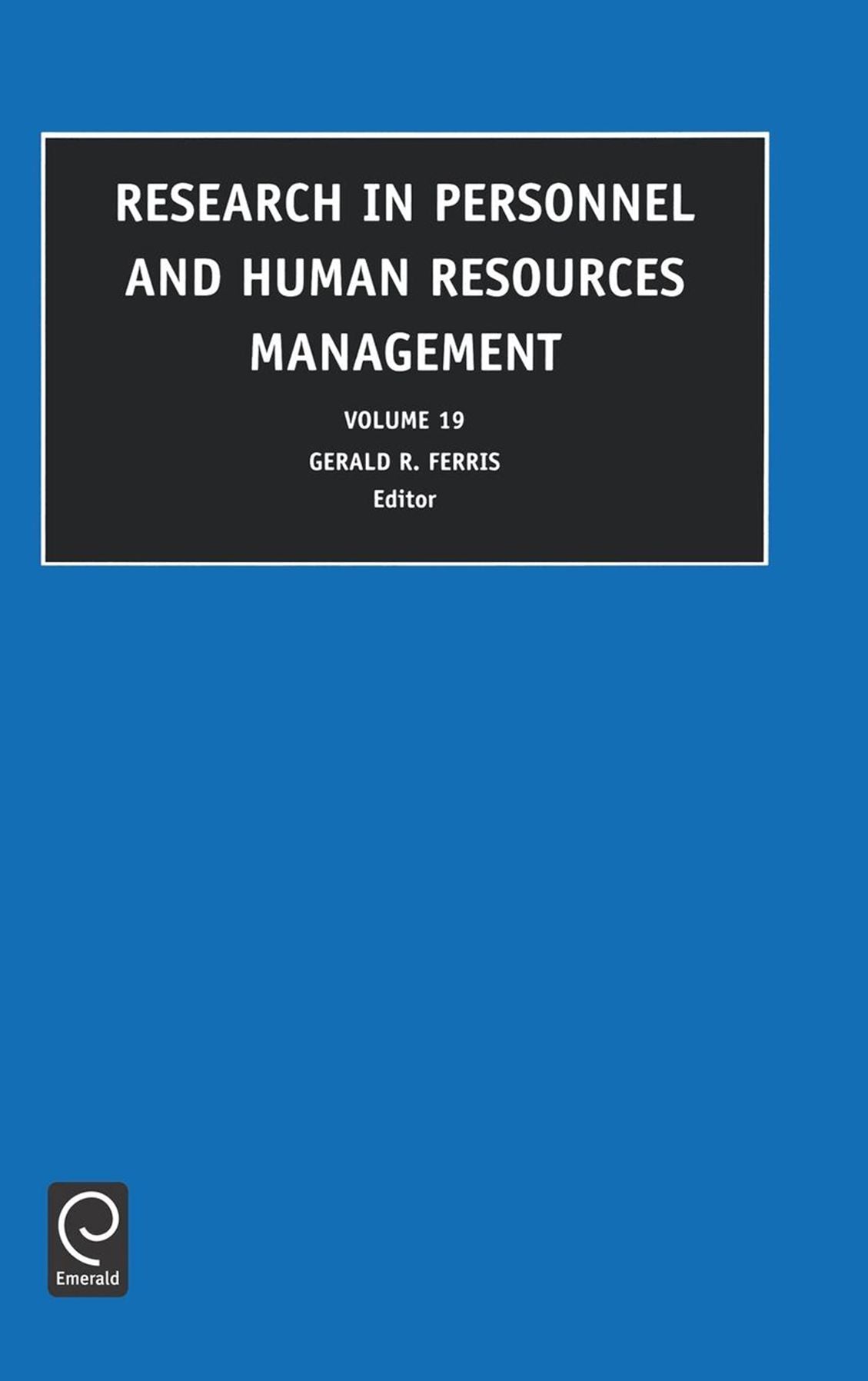 Research in Personnel and Human Resources Management, Volume 19