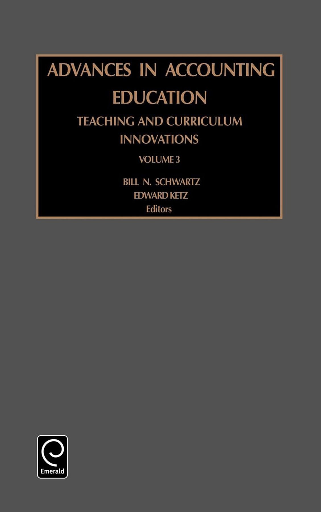 Advances in Accounting Education Teaching and Curriculum Innovations, Volume 3