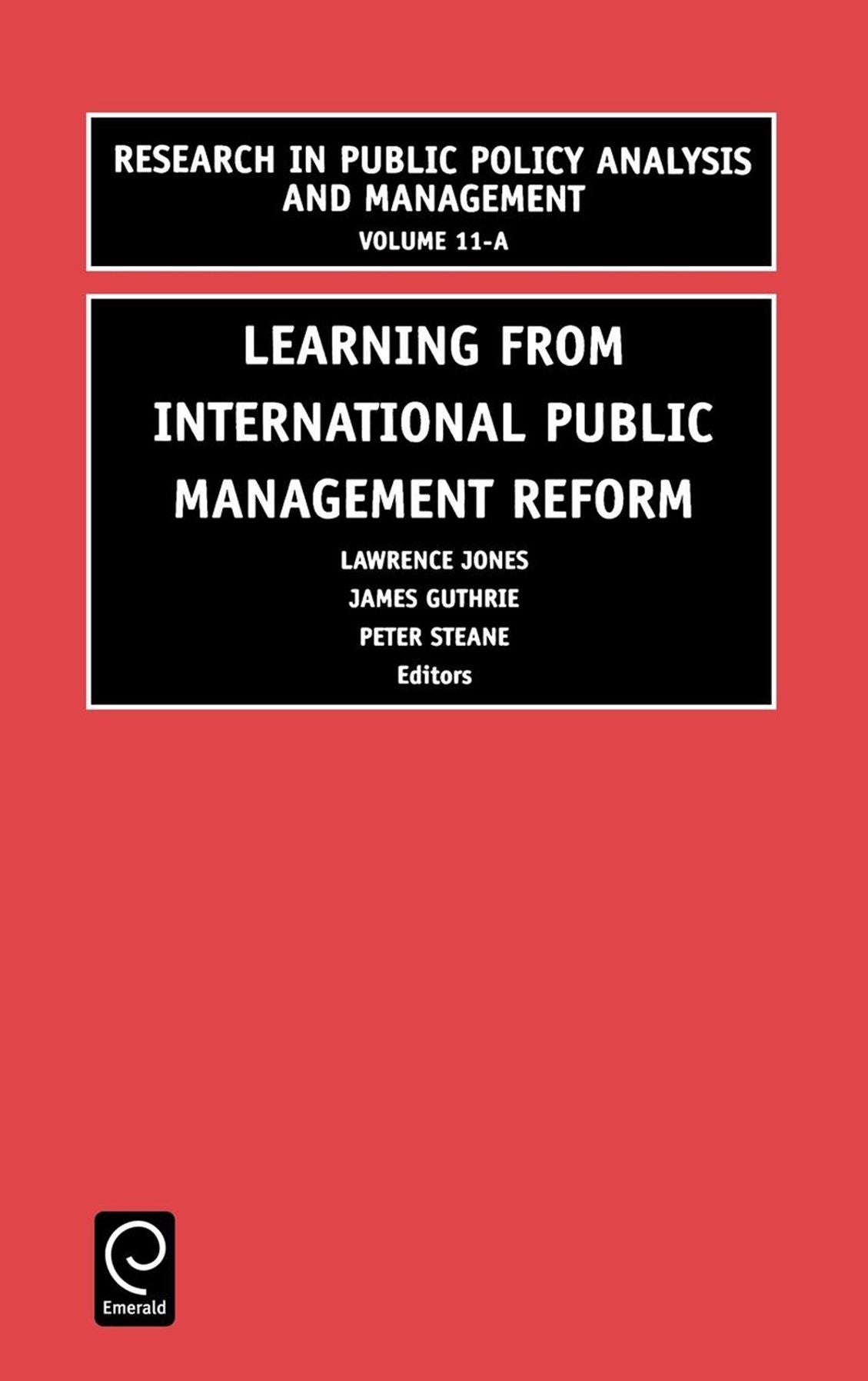 Learning from the International Public Management Reform -A, Volume 11: Part A