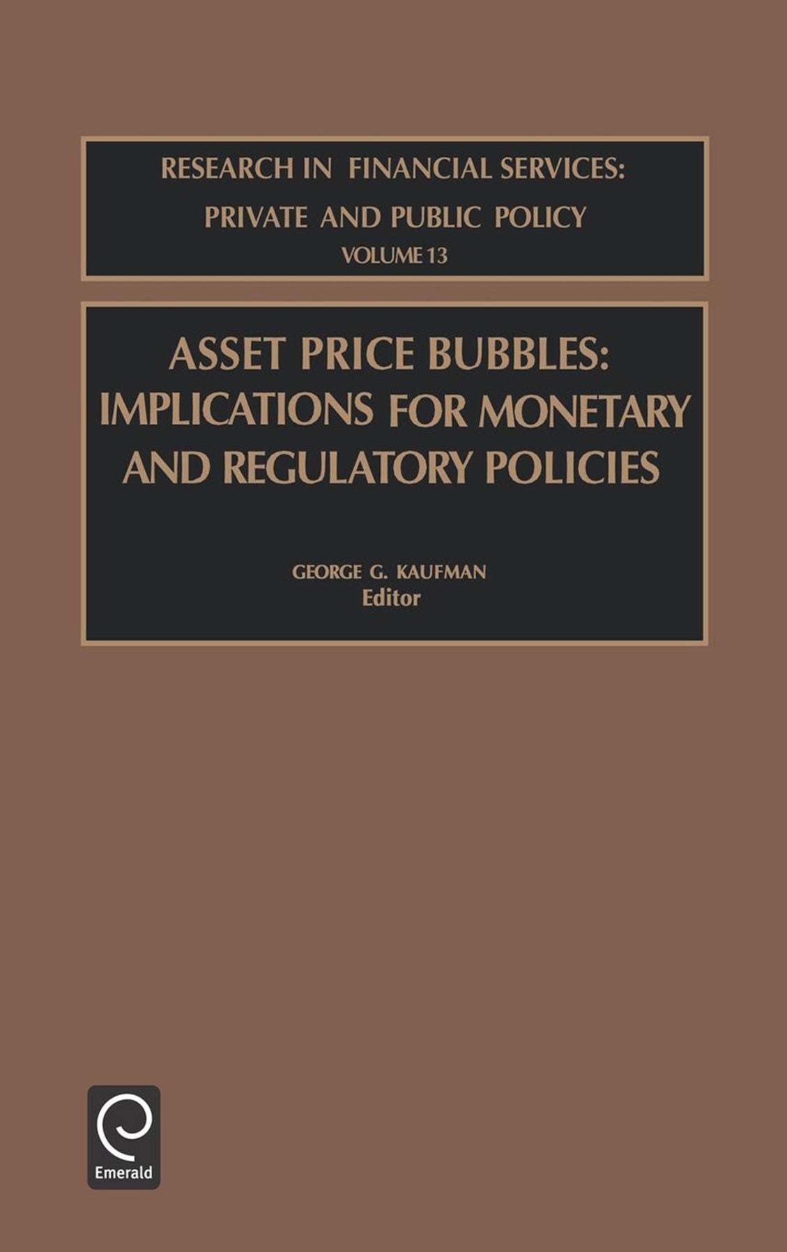Asset Price Bubbles: Implications For Monetary and Regulatory Policies