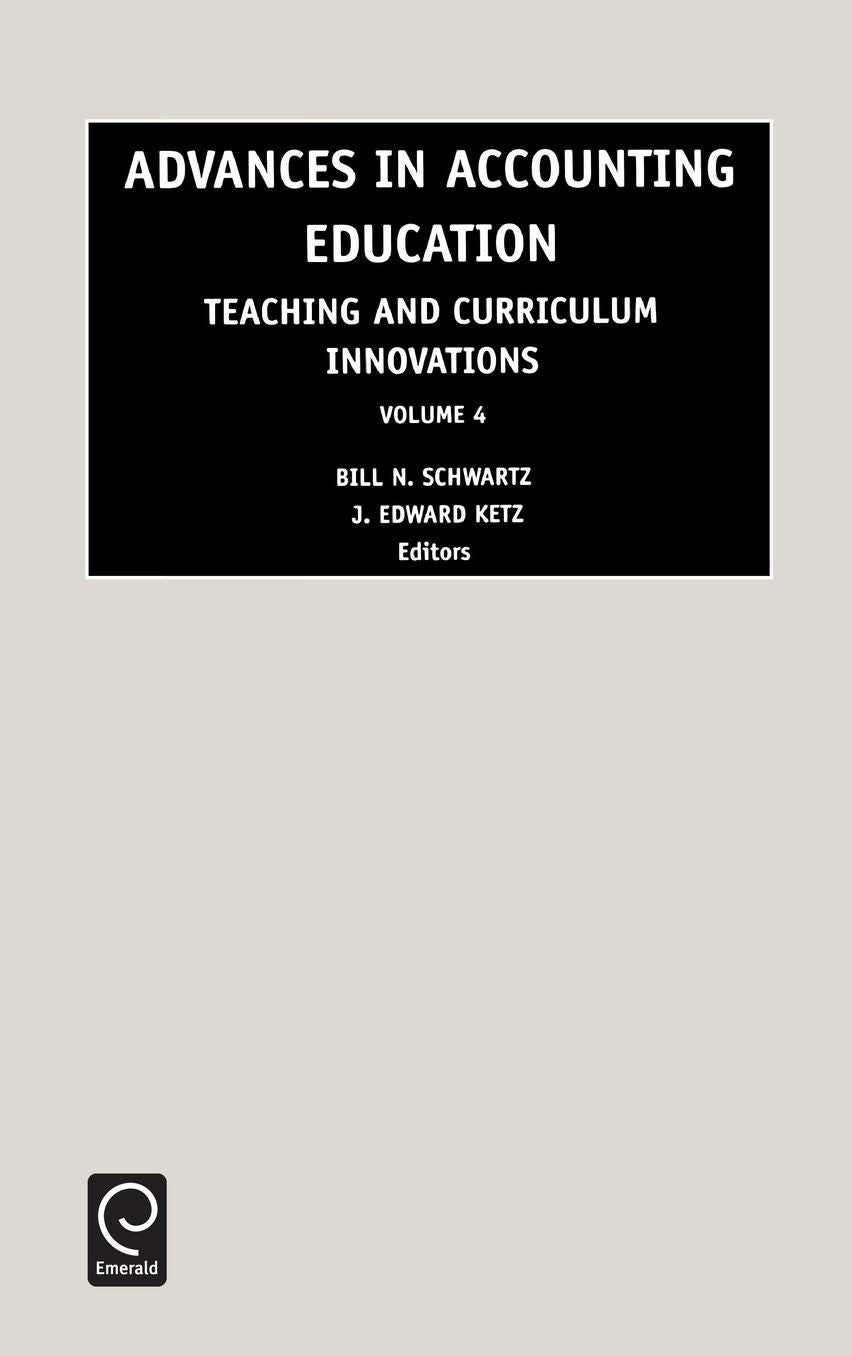 Advances in Accounting Education Teaching and Curriculum Innovations, Volume 4