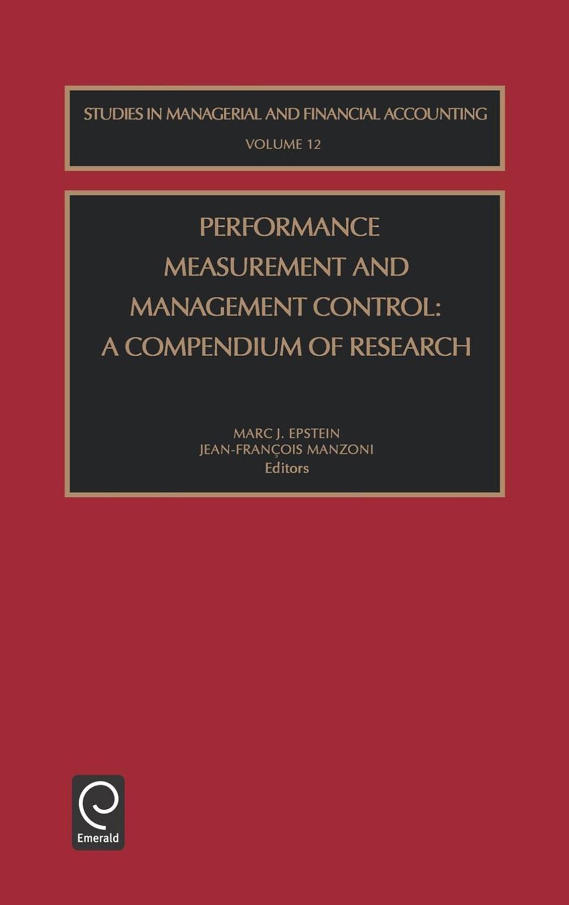 Performance Measurement and Management Control: A COMPENDIUM OF RESEARCH