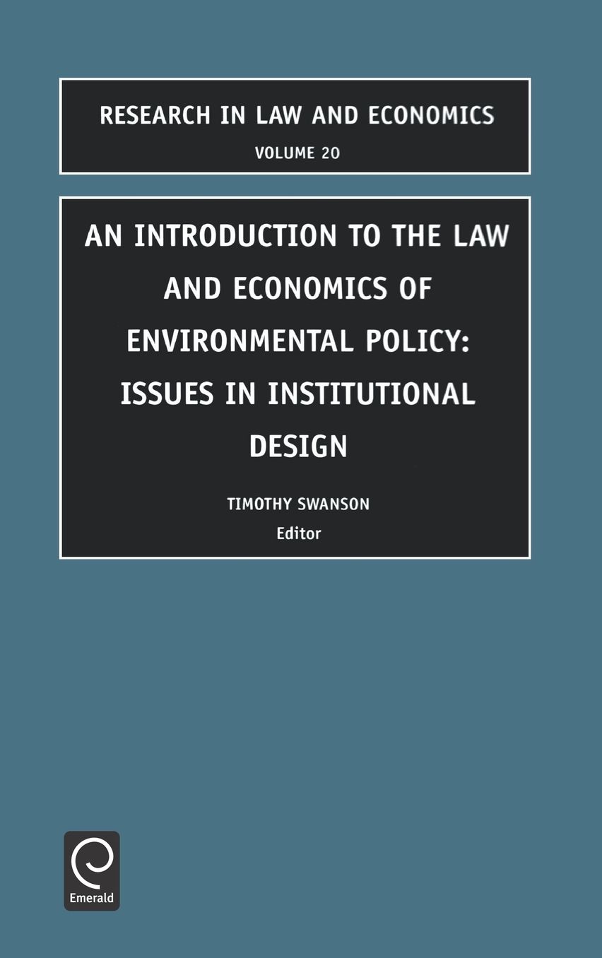 An Introduction to the Law and Economics of Environmental Policy: Issues in Institutional Design, Volume 20