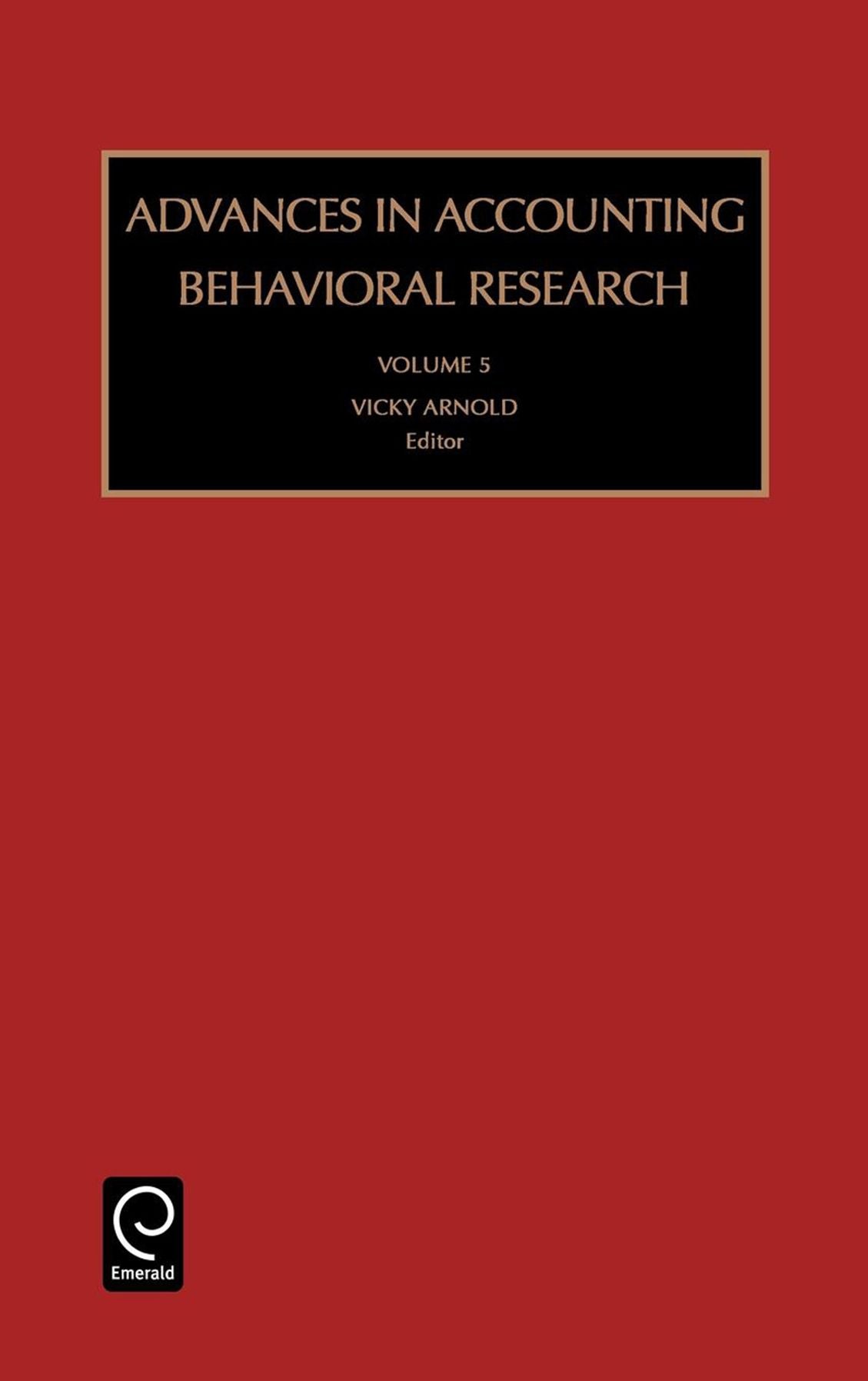 Advances in Accounting Behavioral Research, Volume 5
