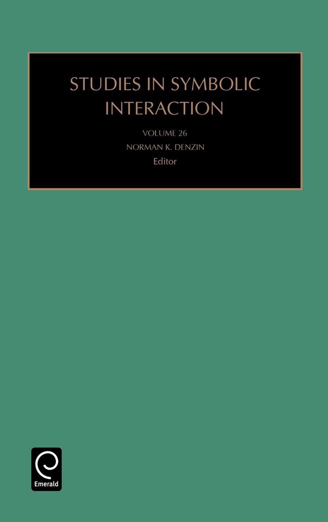 Studies in Symbolic Interaction, Volume 26
